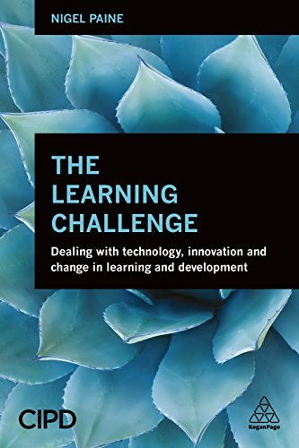 The Learning Challenge: Dealing with Technology, Innovation and Change in Learning and Development von Kogan Page
