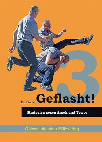 Geflasht 3: Verhalten bei Amok und Terror von Milizverlag Salzburg
