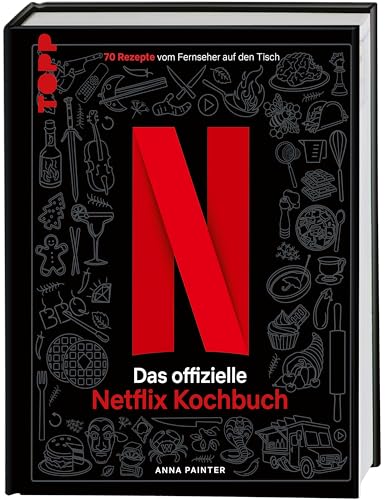 Netflix: Das offizielle Kochbuch: 70 Rezepte vom Fernseher auf den Tisch von Frech