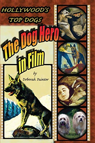 Hollywood's Top Dogs: The Dog Hero in Film von Midnight Marquee Press, Inc.