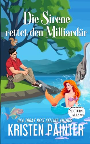 Die Sirene rettet den Milliardär: Nocturne Falls Die Sirene rettet den Milliardär: Nocturne Falls von Independently published