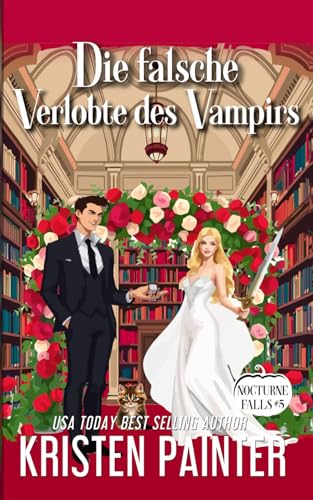 Die falsche Verlobte des Vampirs: Nocturne Falls Die falsche Verlobte des Vampirs: Nocturne Falls von Independently published