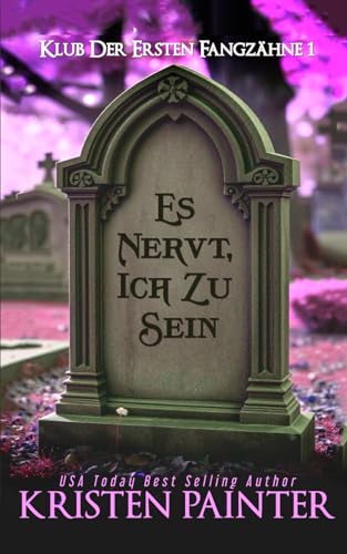 Es nervt, ich zu sein: Klub der ersten Fangzähne Es nervt, ich zu sein: Klub der ersten Fangzähne von Independently published