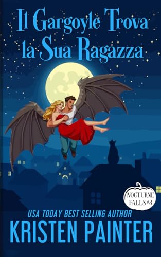 Il Gargoyle Trova la Sua Ragazza: Nocturne Falls Il Gargoyle Trova la Sua Ragazza: Nocturne Falls von Independently published