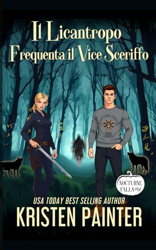 Il Licantropo Frequenta il Vice Sceriffo: Nocturne Falls Il Licantropo Frequenta il Vice Sceriffo: Nocturne Falls von Independently published