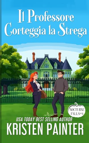 Il Professore Corteggia la Strega: Nocturne Falls Il Professore Corteggia la Strega: Nocturne Falls von Independently published