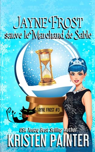Jayne Frost sauve le Marchand de Sable: Mystères de Jayne Frost Jayne Frost sauve le Marchand de Sable: Mystères de Jayne Frost von Independently published