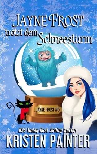 Jayne Frost trotzt dem Schneesturm: Jayne Frost Krimis Jayne Frost trotzt dem Schneesturm: Jayne Frost Krimis von Independently published