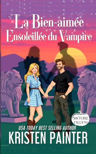 La Bien-aimée Ensoleillée du Vampire: Nocturne Falls La Bien-aimée Ensoleillée du Vampire: Nocturne Falls von Independently published