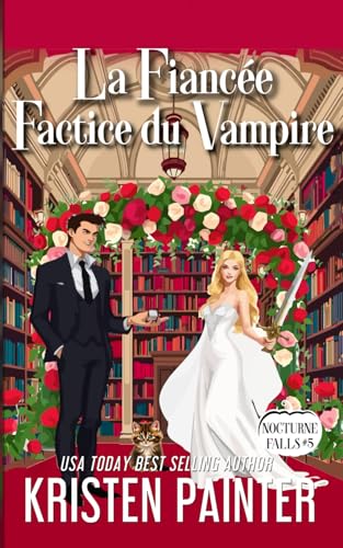 La Fiancée Factice du Vampire: Nocturne Falls La Fiancée Factice du Vampire: Nocturne Falls von Independently published