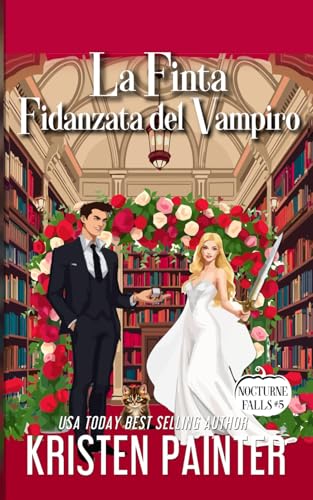 La Finta Fidanzata del Vampiro: Nocturne Falls La Finta Fidanzata del Vampiro: Nocturne Falls von Independently published