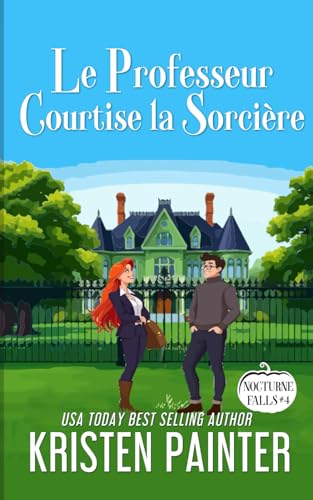 Le Professeur Courtise la Sorcière: Nocturne Falls Le Professeur Courtise la Sorcière: Nocturne Falls von Independently published