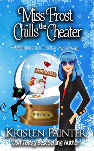 Miss Frost Chills The Cheater: A Nocturne Falls Mystery (Jayne Frost, Band 6)