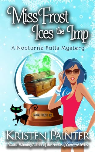 Miss Frost Ices The Imp: A Nocturne Falls Mystery (Jayne Frost, Band 2)