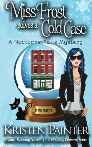 Miss Frost Solves A Cold Case: A Nocturne Falls Mystery (Jayne Frost, Band 1)