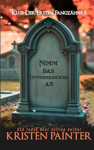 Nimm das Unvermeidliche an: Klub der ersten Fangzähne Nimm das Unvermeidliche an: Klub der ersten Fangzähne von Independently published