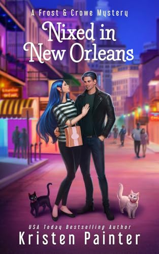 Nixed in New Orleans: A Frost & Crowe Mystery Nixed in New Orleans: A Frost & Crowe Mystery von Kristen Painter
