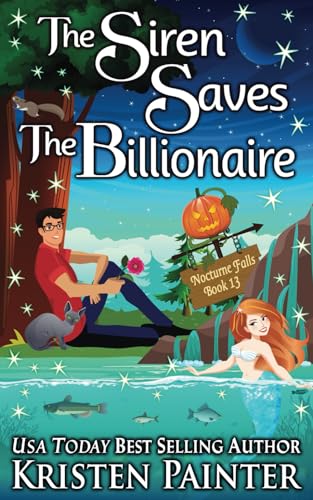 The Siren Saves The Billionaire (Nocturne Falls, Band 13) The Siren Saves The Billionaire (Nocturne Falls, Band 13)