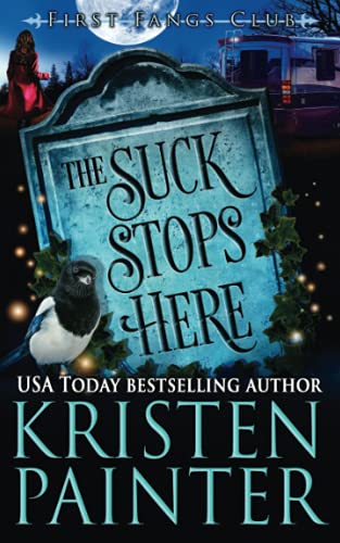 The Suck Stops Here: A Paranormal Women's Fiction novel (First Fangs Club, Band 4)