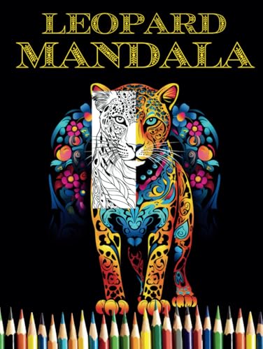Leopard Mandala Coloring Book: Creative Relaxation for Adults with 150 Designs von Independently published