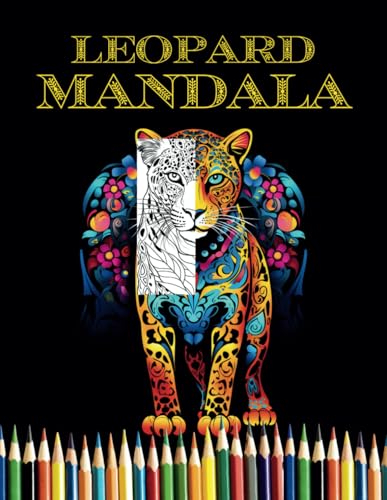 Leopard Mandala Coloring Book: Creative Relaxation for Adults with 150 Designs von Independently published