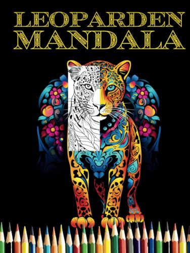 Leoparden-Mandala-Ausmalbuch: Kreative Entspannung für Erwachsene mit 150 Motiven von Independently published