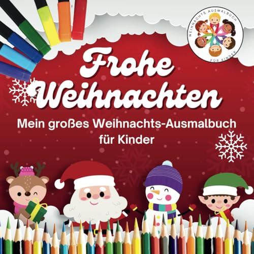 Mein großes Weihnachts-Ausmalbuch für Kinder: 100 festliche Ausmalbilder mit Weihnachtsmann, Rentieren, Geschenken & mehr: Perfektes Geschenk für die Adventszeit von Independently published