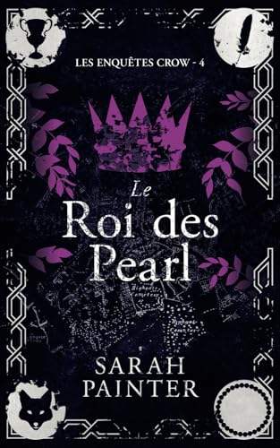 Le Roi des Pearl (Les Enquêtes Crow, Band 4) von Siskin Press