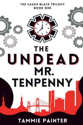 The Undead Mr. Tenpenny: The Cassie Black Trilogy, Book One von Independently published