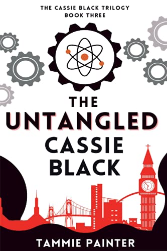 The Untangled Cassie Black: The Cassie Black Trilogy, Book Three von Independently published