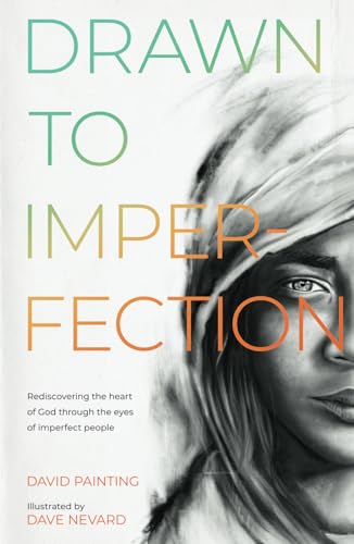 Drawn to Imperfection: Rediscovering the Heart of God through the Eyes of Imperfect People von Collab Press