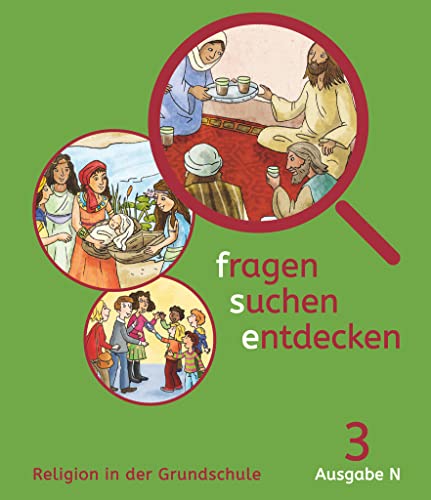 Fragen-suchen-entdecken - Katholische Religion in der Grundschule - Ausgabe N (Nord) - 3. Schuljahr: Schulbuch