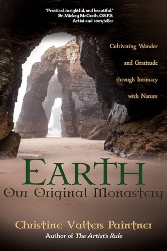 Earth, Our Original Monastery: Cultivating Wonder and Gratitude Through Intimacy with Nature