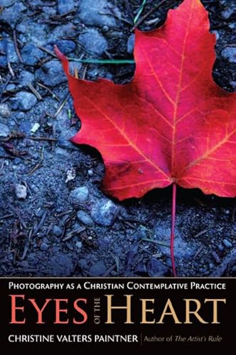 Eyes of the Heart: Photography as a Christian Contemplative Practice