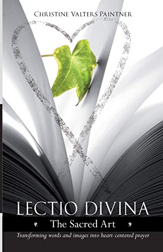 Lectio Divina - the Sacred Art: Transforming Words & Images Into Heart-Centered Prayer von SPCK Publishing