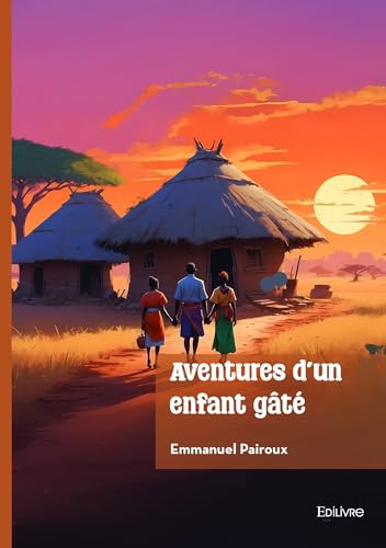 Aventures d'un enfant gâté von Édilivre