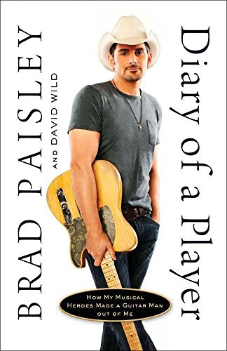 Diary of a Player: How My Musical Heroes Made a Guitar Man Out of Me Diary of a Player: How My Musical Heroes Made a Guitar Man Out of Me
