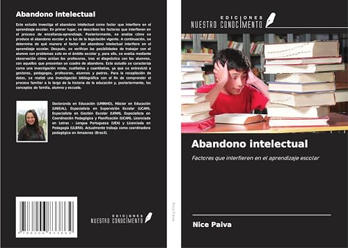Abandono intelectual: Factores que interfieren en el aprendizaje escolar von Ediciones Nuestro Conocimiento
