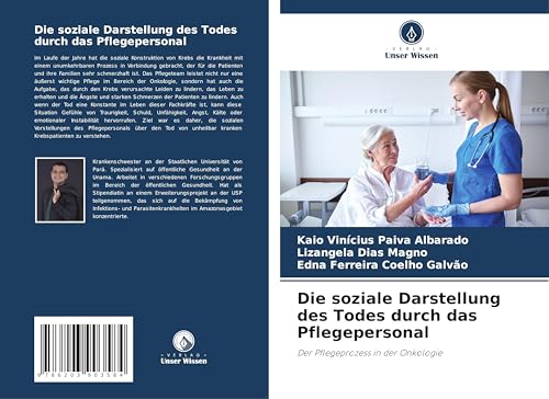 Die soziale Darstellung des Todes durch das Pflegepersonal: Der Pflegeprozess in der Onkologie von Verlag Unser Wissen