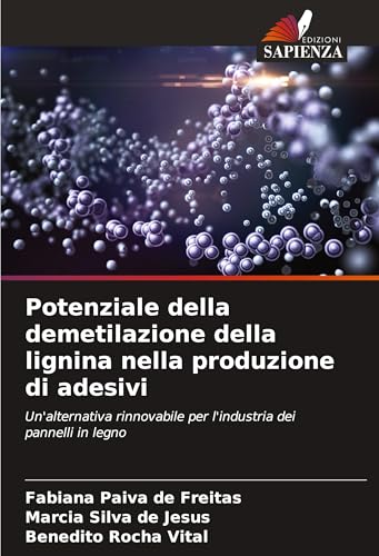 Potenziale della demetilazione della lignina nella produzione di adesivi: Un'alternativa rinnovabile per l'industria dei pannelli in legno von VDM Verlag