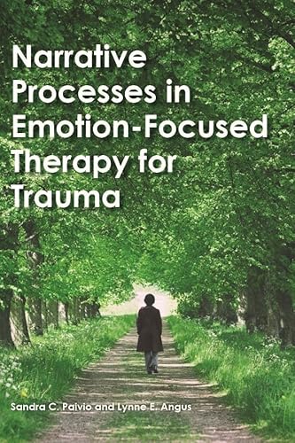 Narrative Processes in Emotion-Focused Therapy for Trauma