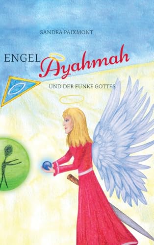 Engel Ayahmah: Und der Funke Gottes (Engel Ayahmah: Und die Suche nach Gabriel)