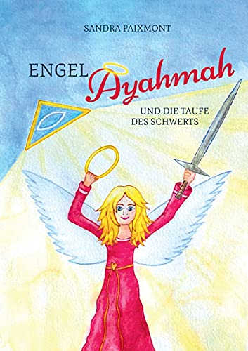 Engel Ayahmah: Und die Taufe des Schwerts von tredition