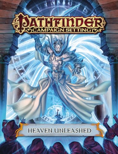 Pathfinder Campaign Setting: Heaven Unleashed Pathfinder Campaign Setting: Heaven Unleashed