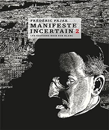 Manifeste incertain.Vol.2: André Breton et Walter Benjamin sous le ciel de Paris