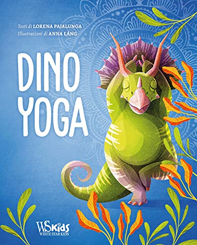 Dino Yoga. Ediz. a colori von White Star