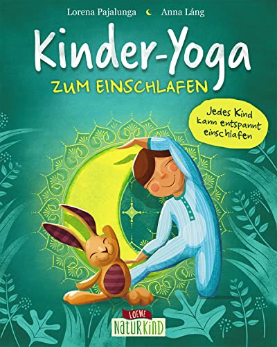 Kinder-Yoga zum Einschlafen: Yoga-Übungen für Kinder ab 3 Jahre (Naturkind - garantiert gut!)