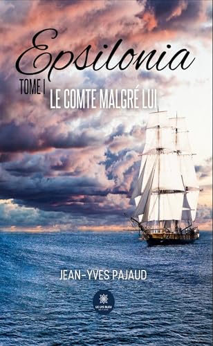 Epsilonia: Tome I : Le comte malgré lui Epsilonia: Tome I : Le comte malgré lui von LE LYS BLEU