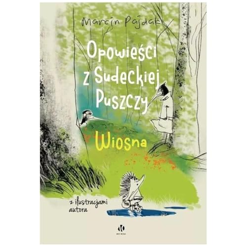 Opowieści z Sudeckiej Puszczy. Wiosna von Moc Media