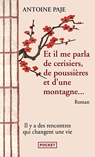 Et il me parla de cerisiers de poussieres d'une montagne: Il faut parfois toute une vie pour apprendre à marcher von Pocket